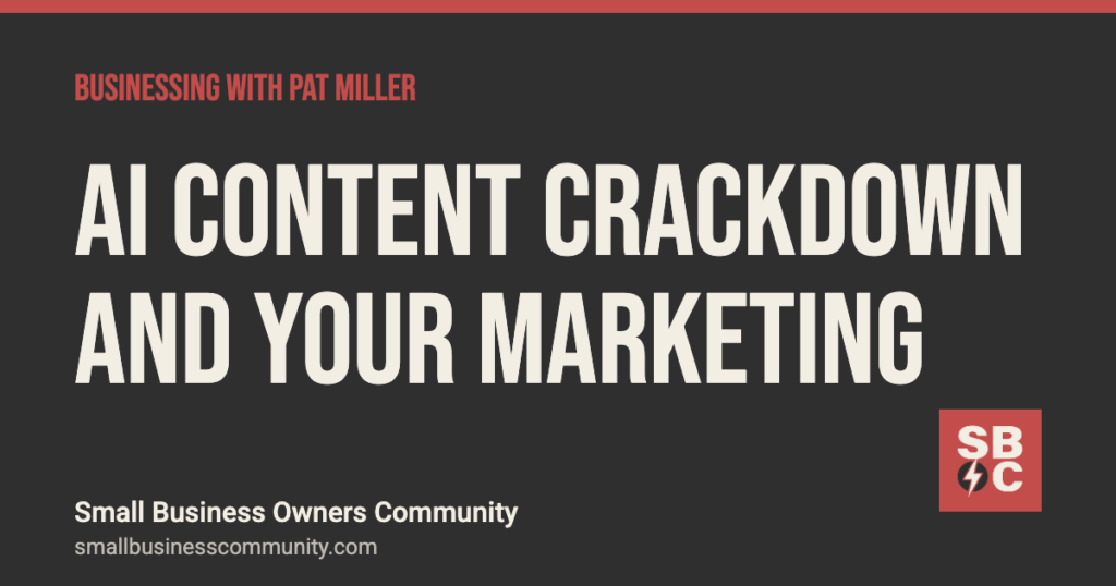 AI content crackdown: what it means for your marketing, Businessing with Pat Miller