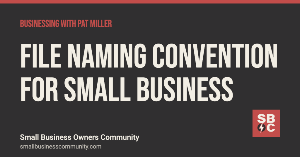 File naming convention for small business owners, Businessing with Pat Miller