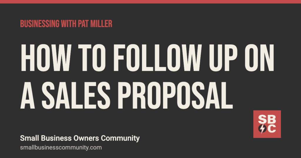 How to follow up on a sales proposal, Businessing with Pat Miller