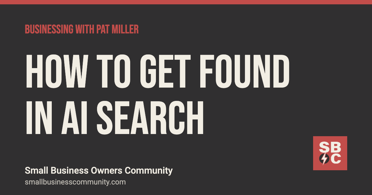 How to get found in AI search: GEO for small business, Businessing with Pat Miller