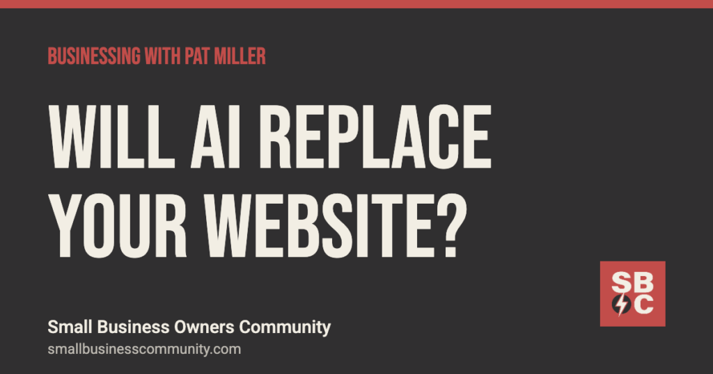 Will AI replace your small business website?, Businessing with Pat Miller